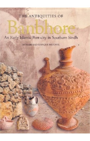 The Antiquities of Banbhore